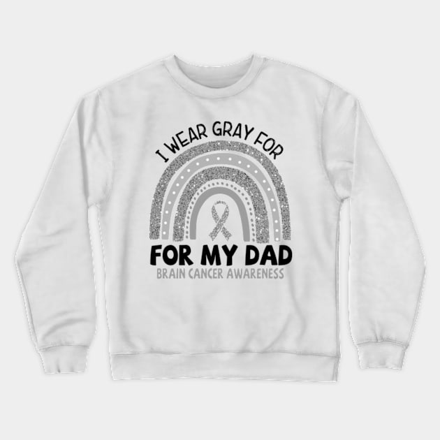 Brain Cancer Awareness, I Wear Gray For My Dad, Gray Ribbon Crewneck Sweatshirt by artbyGreen